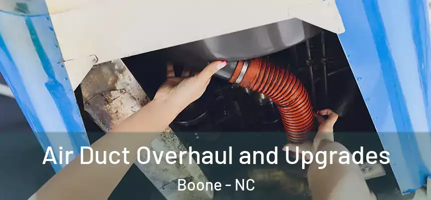  Air Duct Overhaul and Upgrades Boone - NC