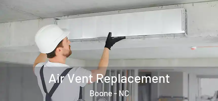  Air Vent Replacement Boone - NC