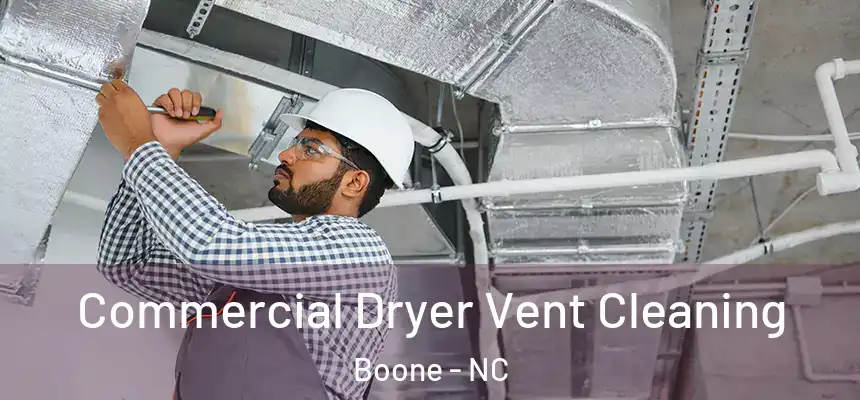  Commercial Dryer Vent Cleaning Boone - NC