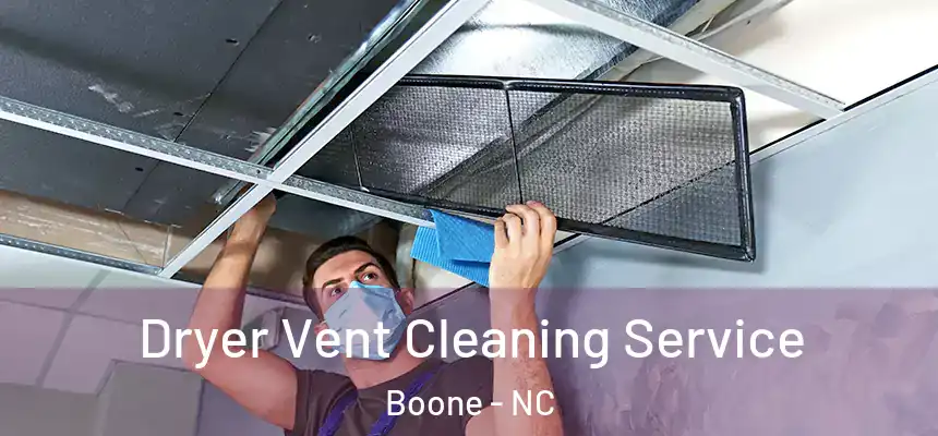  Dryer Vent Cleaning Service Boone - NC