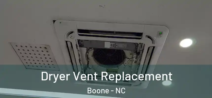  Dryer Vent Replacement Boone - NC