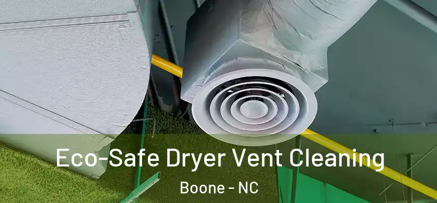  Eco-Safe Dryer Vent Cleaning Boone - NC