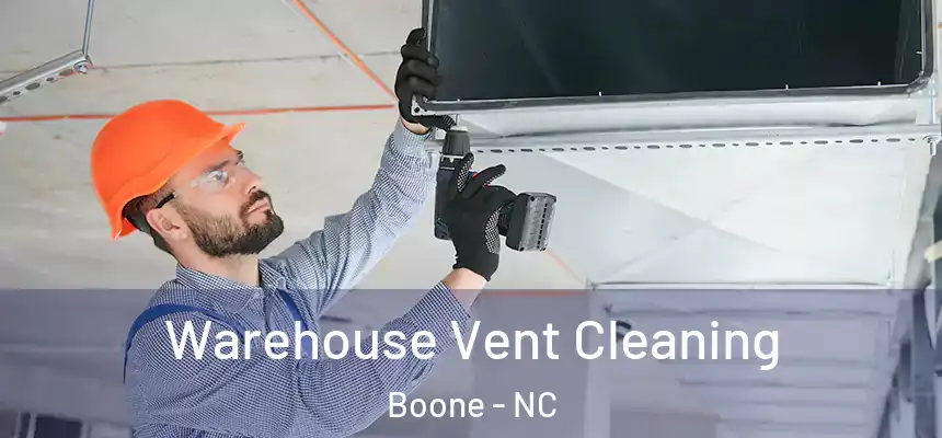  Warehouse Vent Cleaning Boone - NC